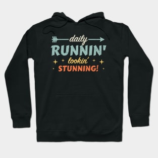 Daily Runnin' Lookin' Stunning! - 10 Hoodie